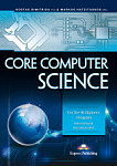 Core Computer Science For the IB Diploma Program