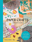 Paper Crafts A Maker's Guide