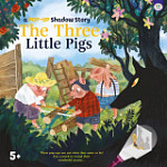 A Pop-Up Shadow Story Three Little Pigs