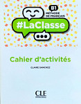 #LaClasse B1 Cahier d'activites