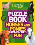 National Geographic Kids Puzzle Book Horses and Ponies: Brain-Tickling Quizzes, Sudokus, Crosswords and Wordsearches