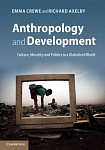 Anthropology and Development Culture, Morality and Politics in a Globalised World