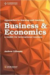 Approaches to Learning and Teaching Business and Economics A Toolkit for International Teachers (Cambridge International Examinations)