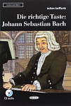 Lesen und Uben A2 Die Richtige Taste: Johann Sebastian Bach + CD