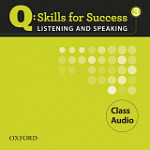 Q Skills for Success Listening and Speaking 3 Class Audio CDs