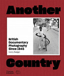 Another Country British Documentary Photography Since 1945