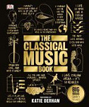 The Classical Music Book Big Ideas Simply Explained