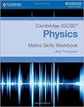 Cambridge International IGCSE: Cambridge IGCSE (R) Physics Maths Skills Workbook