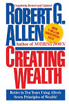 Creating Wealth Retire in Ten Years Using Allen's Seven Principles