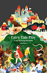 Fairy Tale Play A Pop-Up Storytelling Book