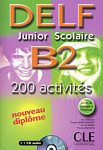 DELF B2 Junior et Scolaire 200 activites Livre + CD audio