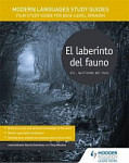 Modern Languages Study Guides: El laberinto del fauno : Film Study Guide for AS/A-level Spanish
