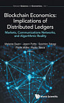 Blockchain Economics: Implications Of Distributed Ledgers - Markets, Communications Networks, And Algorithmic Reality