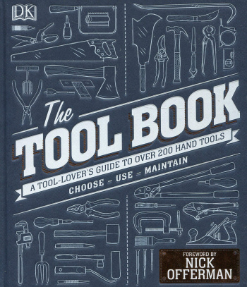 The Tool Book: A Tool-Lover's Guide to Over 200 Hand Tools