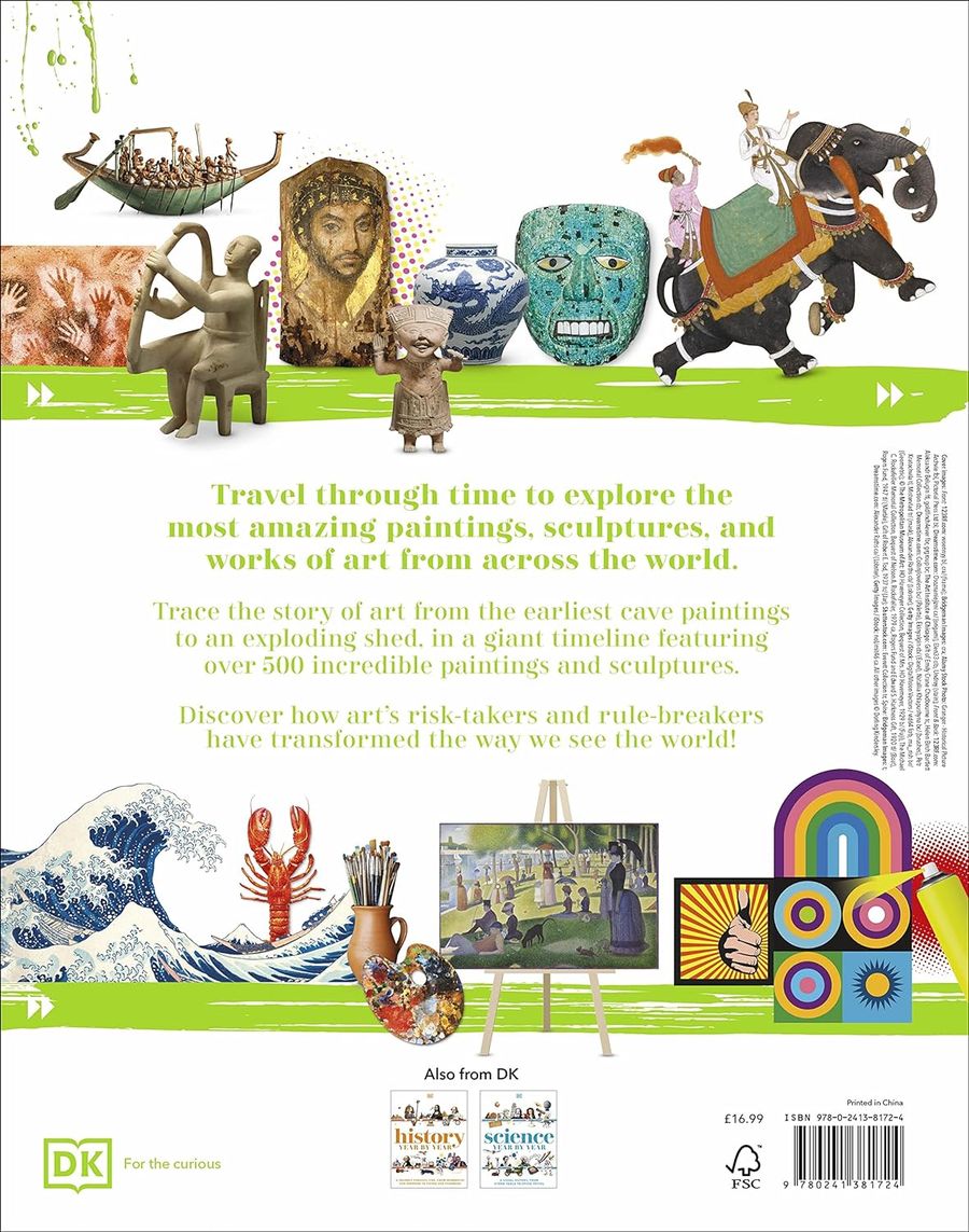 Art Year by Year A Visual History, from Cave Paintings to Street Art