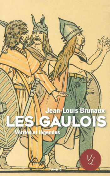 Les Gaulois - Vérités et légendes