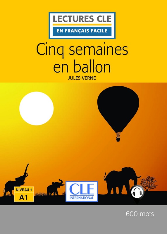 En Francais Facile 1 (A1) Cinq Semaines en Ballon + Audio