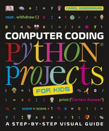 Computer Coding Python Projects for Kids A Step-by-Step Visual Guide