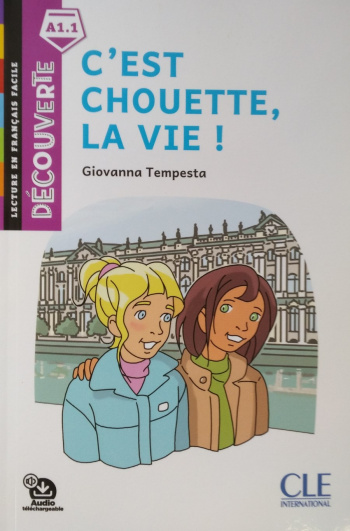 Decouverte 0 (A1.1) C'est Chouette, la Vie! + Audio telechargeable