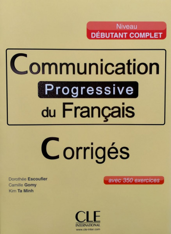 Communication Progressive du Francais Debutant Complet A1.1 Corriges (ответы)
