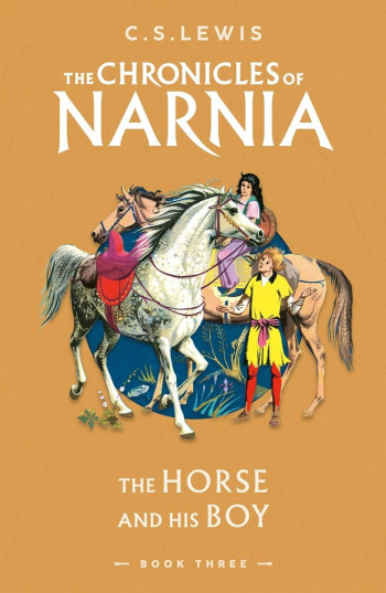 The Chronicles of Narnia 3 The Horse and His Boy
