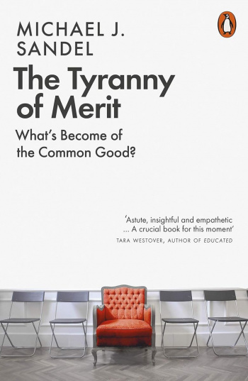 The Tyranny of Merit What's Become of the Common Good?