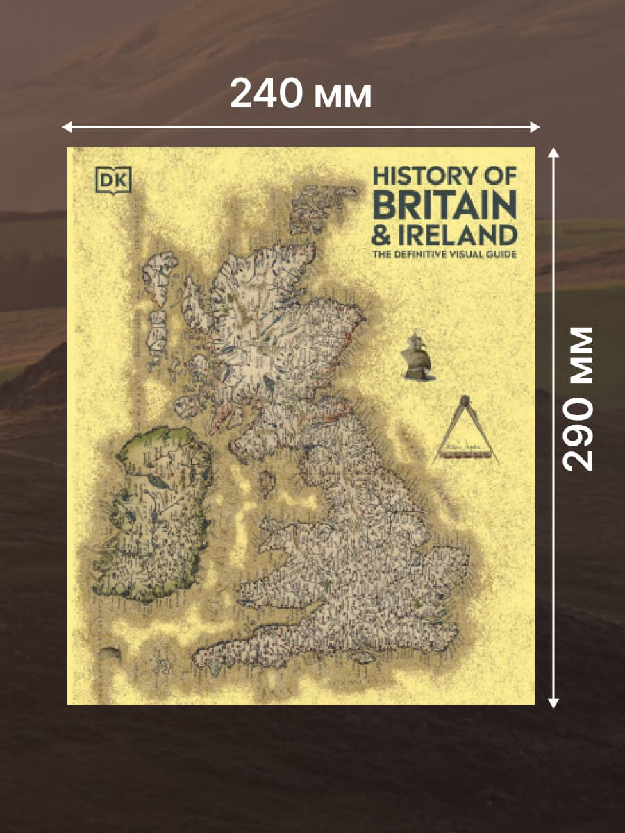 History of Britain and Ireland The Definitive Visual Guide