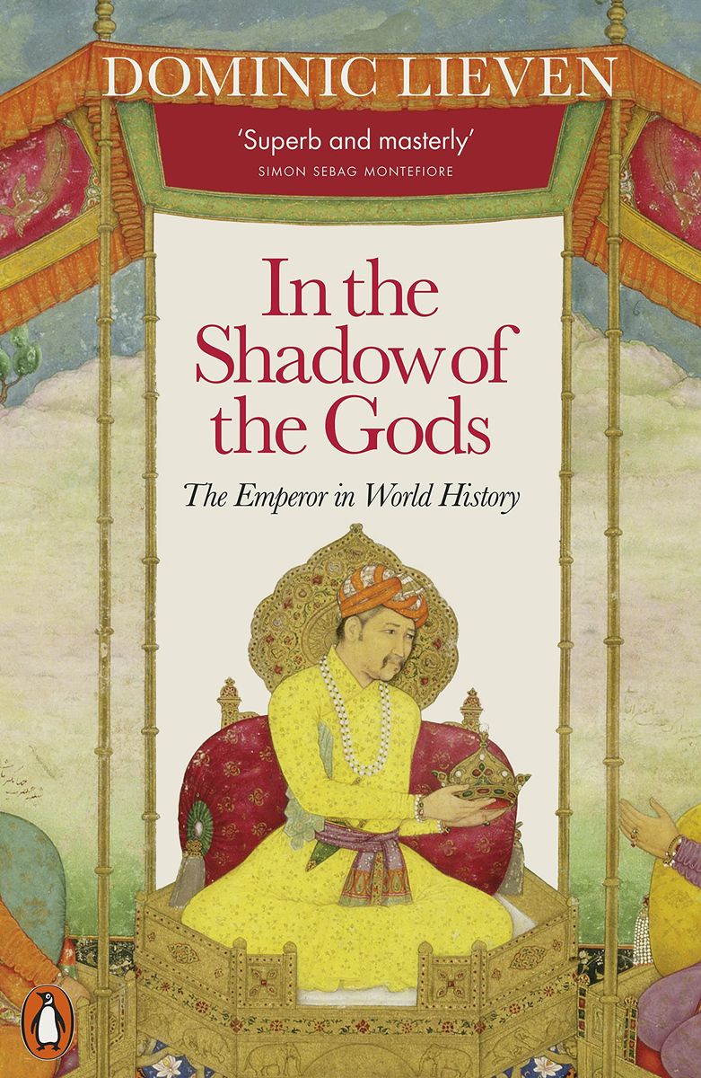 In the Shadow of the Gods The Emperor in World History