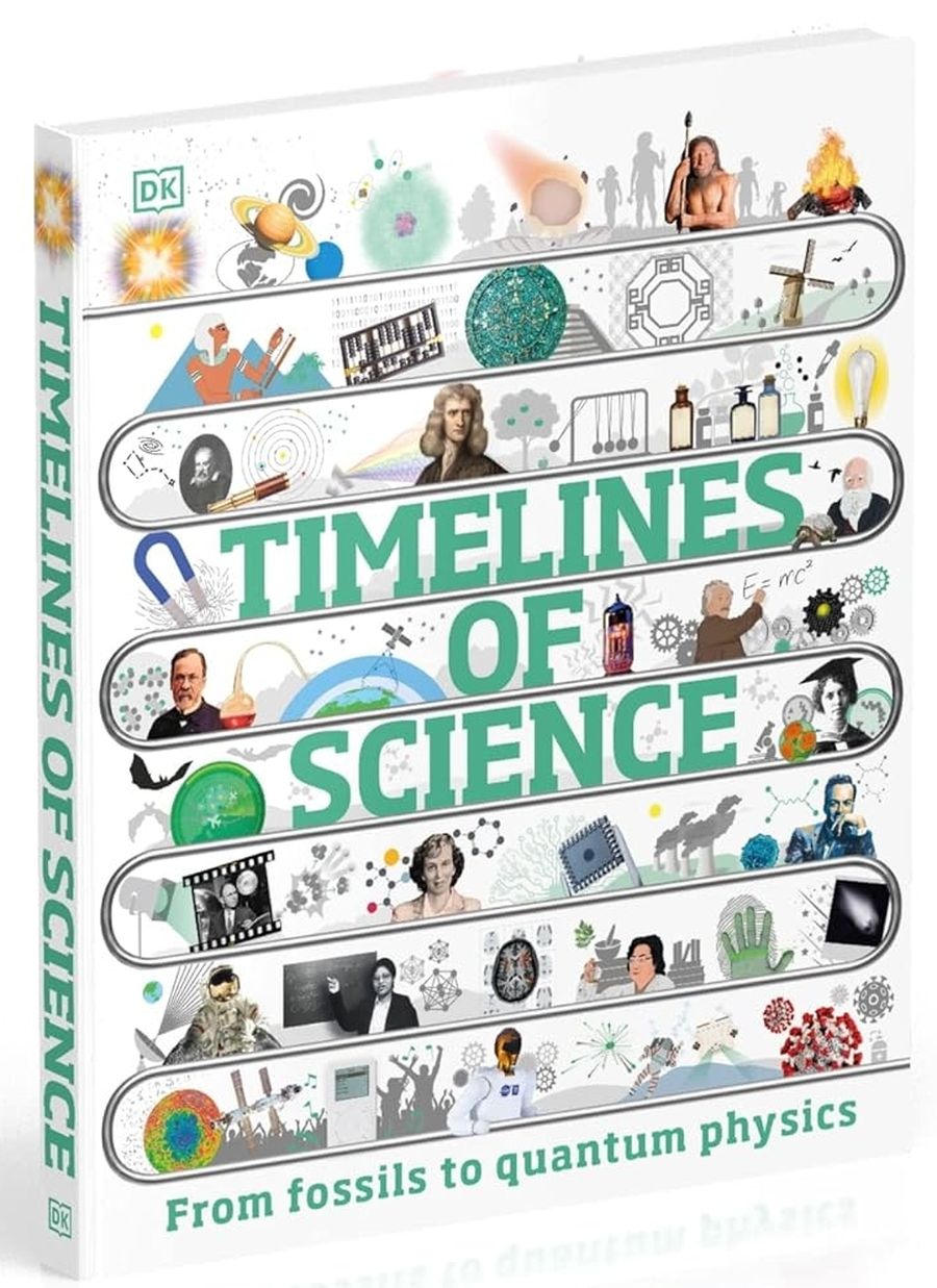 Timelines of Science From Fossils to Quantum Physics