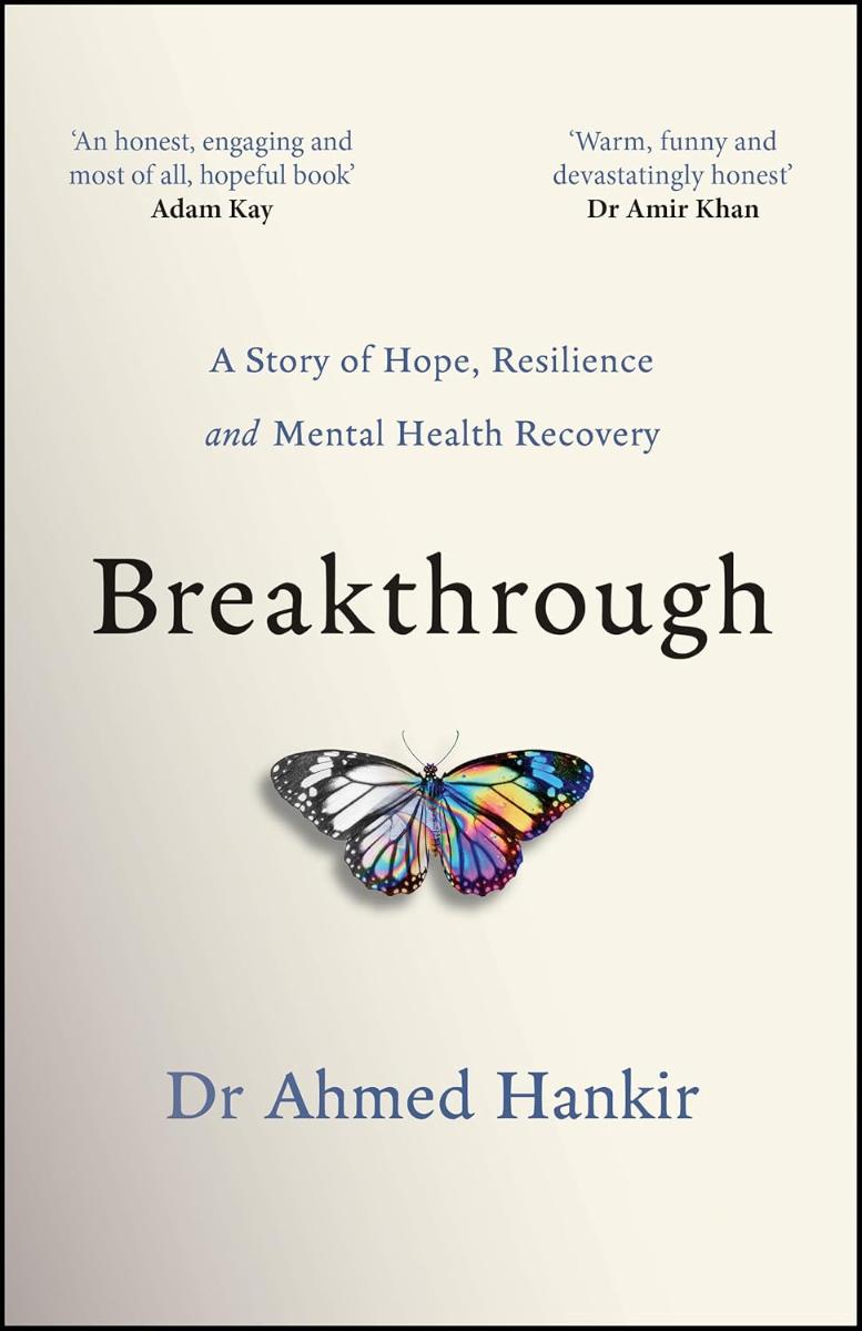 Breakthrough A Story of Hope, Resilience and Mental Health Recovery
