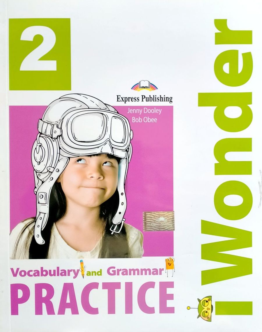 i Wonder 2 Vocabulary and Grammar Practice купить недорого в  интернет-магазине - RELOD | ISBN 9781471570599