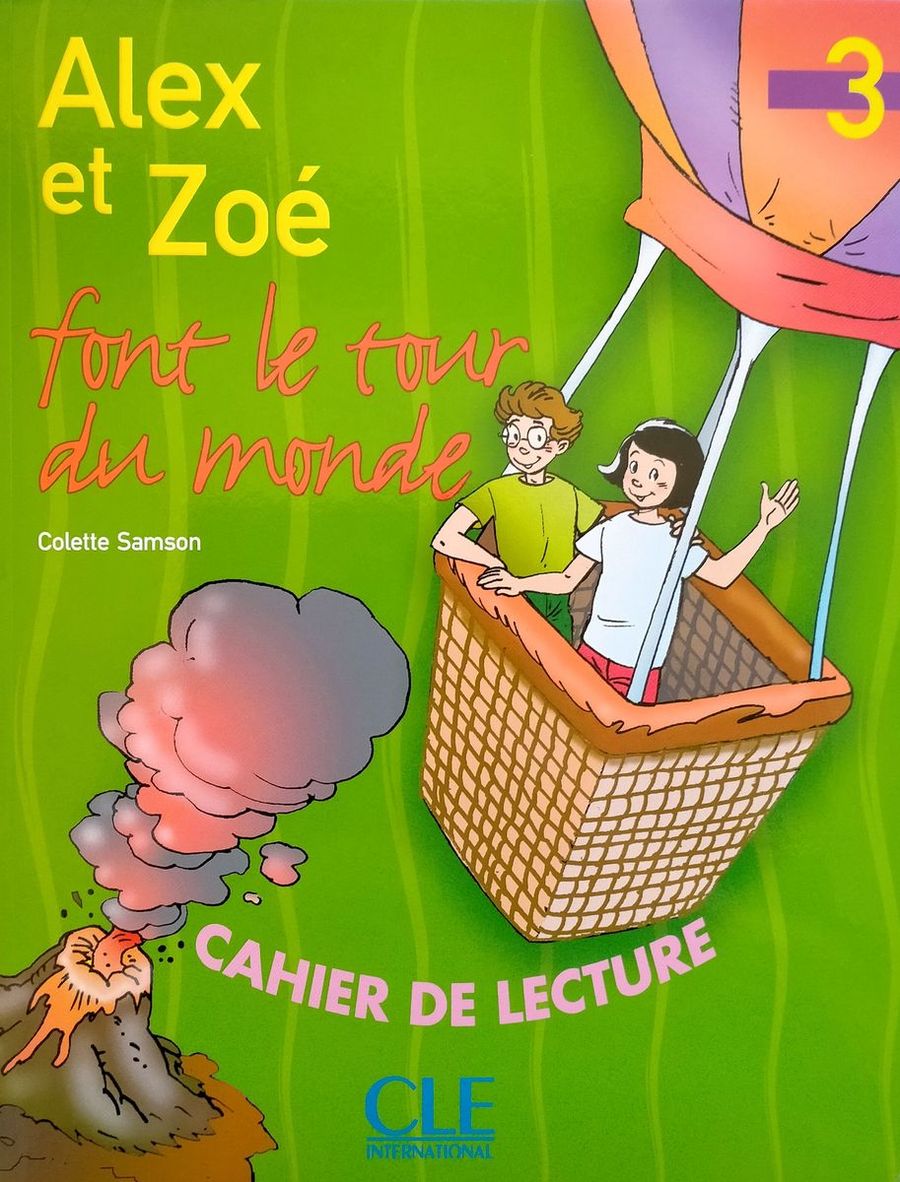 Alex et Zoe 3 Font le Tour du Monde Cahier de Lecture