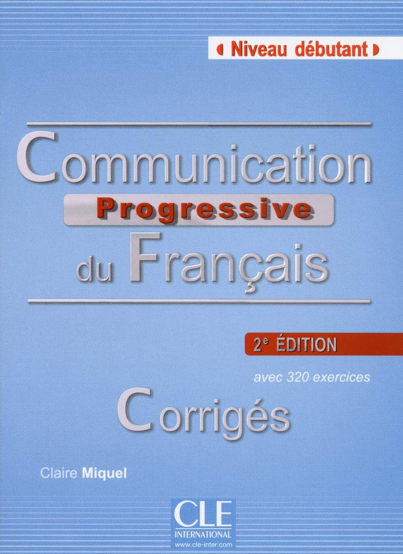 Communication Progressive du Francais Debutant 2eme Edition Corriges (ответы)