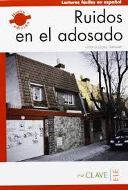 Lecturas faciles en espanol 1 Ruidos en el Adosado