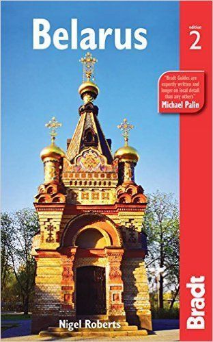 Belarus (2nd Edition) The Bradt Travel Guide