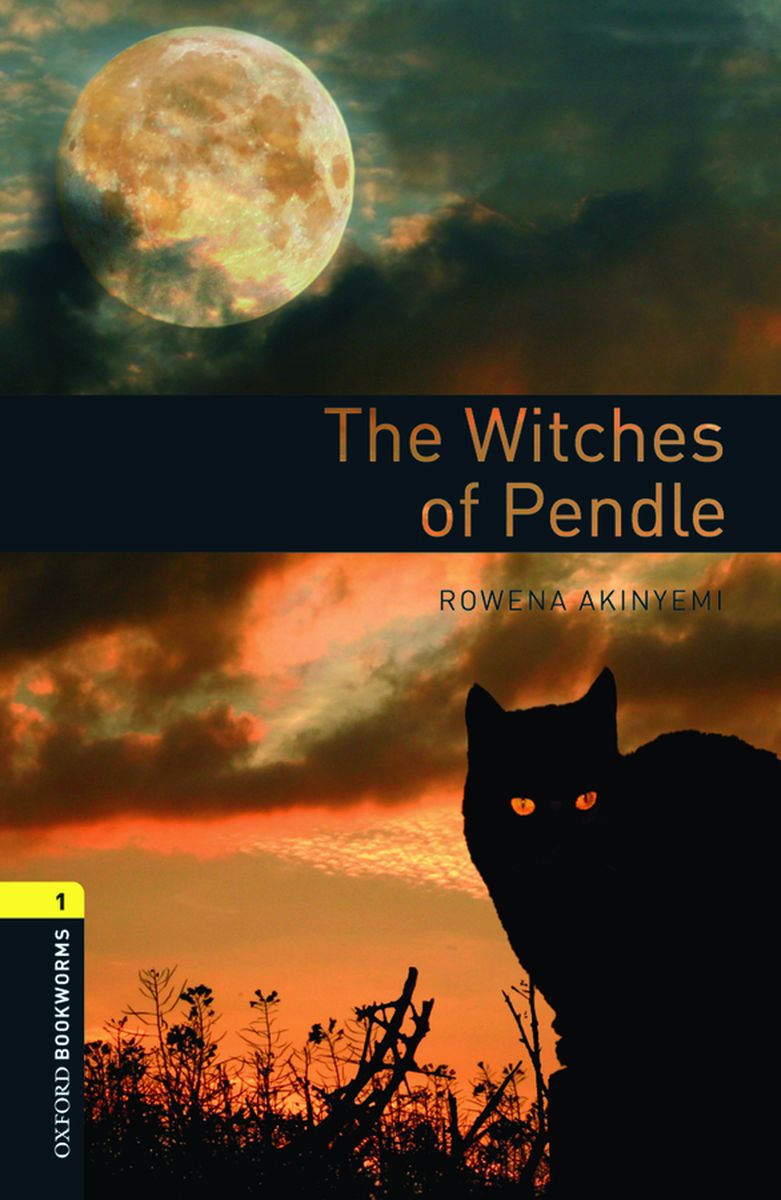 Oxford Bookworms Library 1 The Witches of Pendle