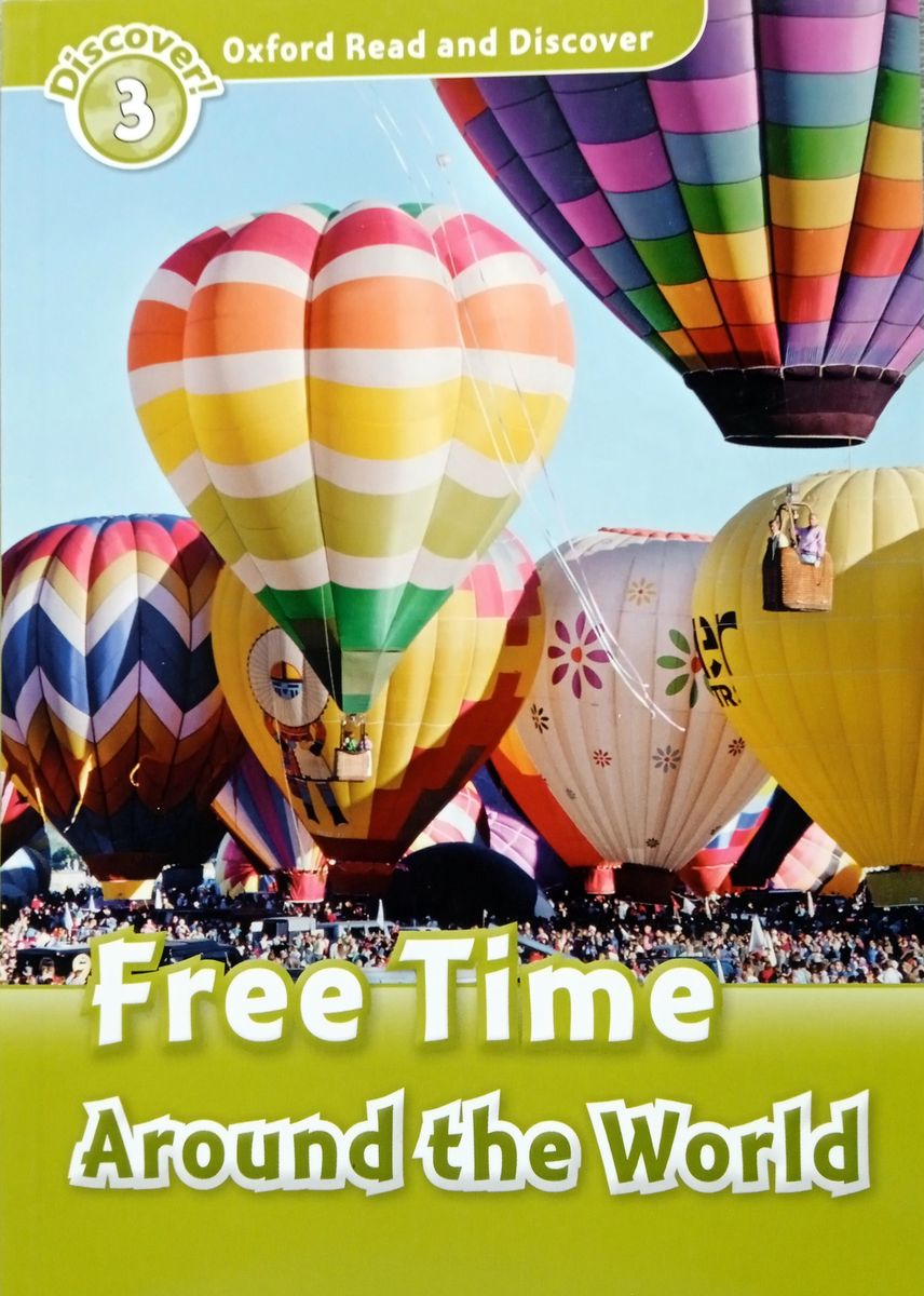 Oxford Read and Discover 3 Free Time Around the World