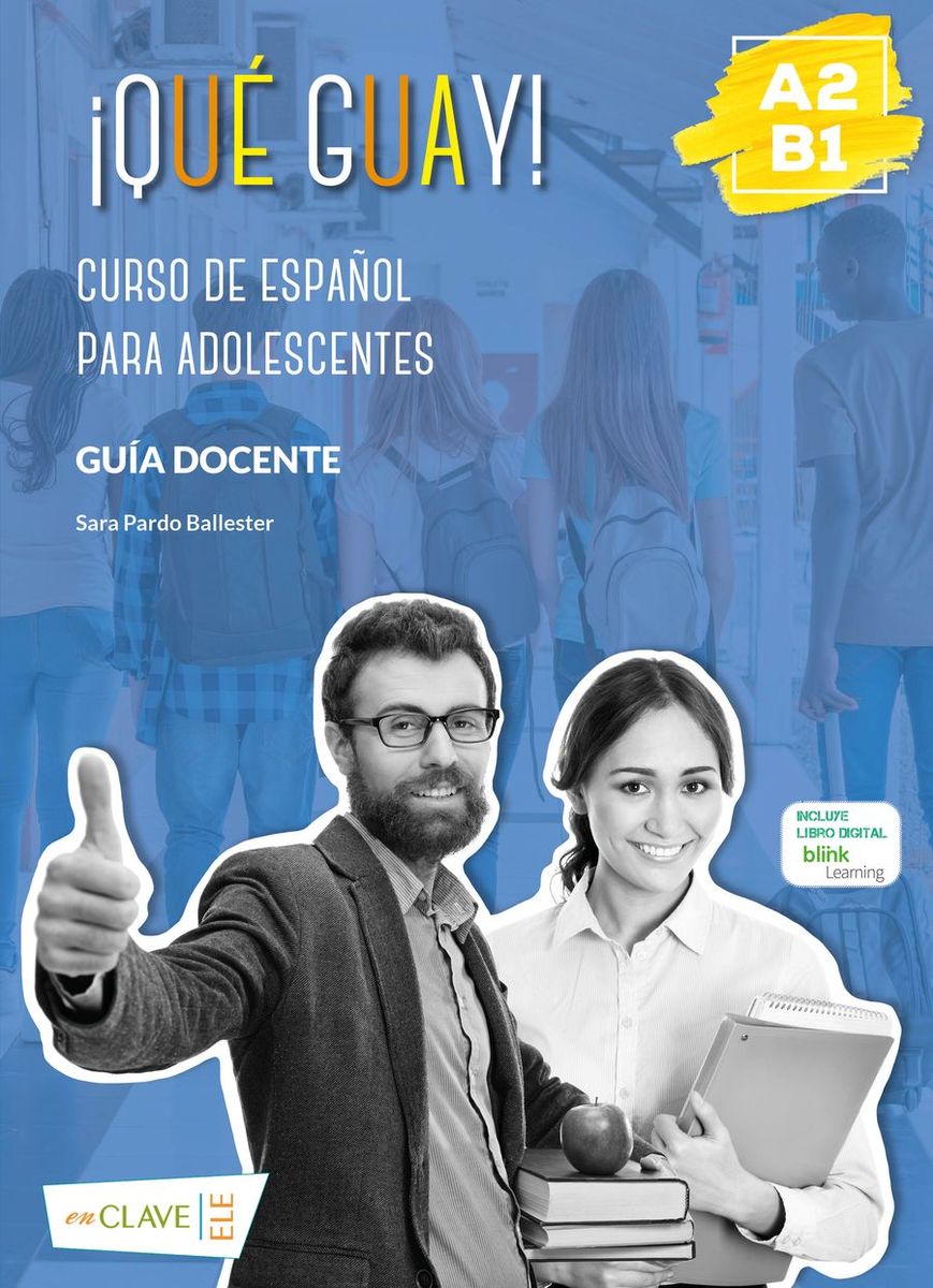 ¡Que guay! A2-B1 Corso de Espanol Para Adolescents Guia Docente