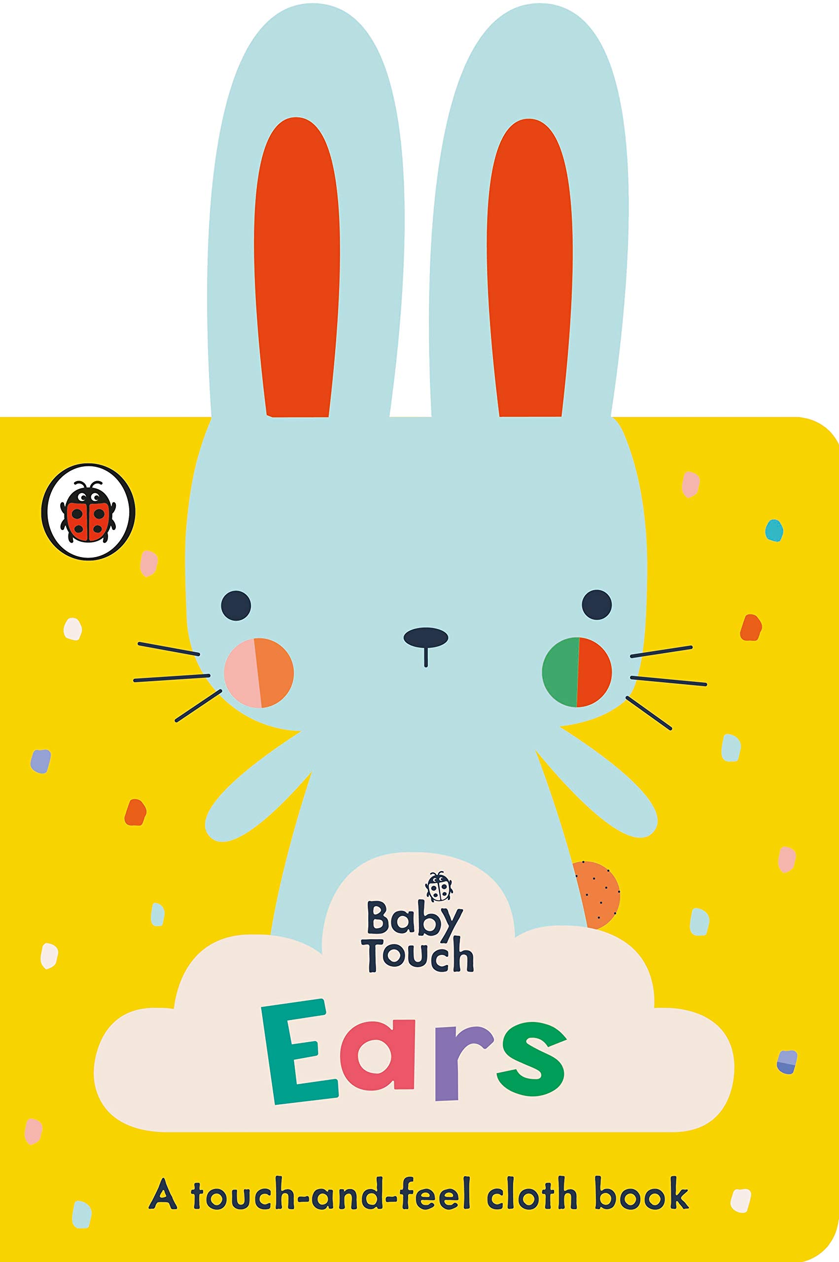 Baby Touch Ears A touch-and-feel cloth book