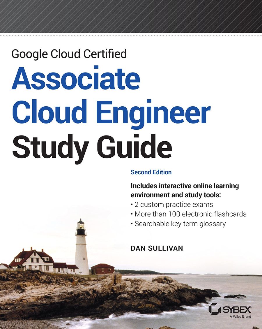 Google Cloud Certified Associate Cloud Engineer Study Guide