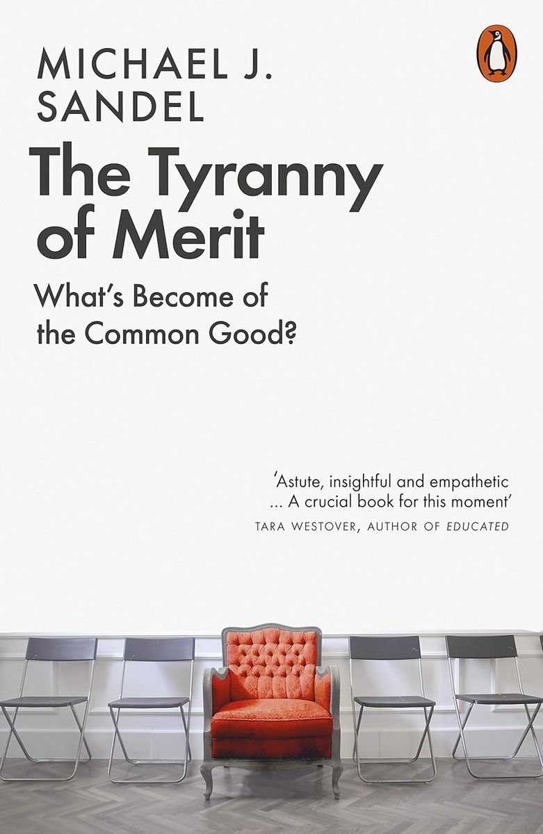 The Tyranny of Merit What's Become of the Common Good?