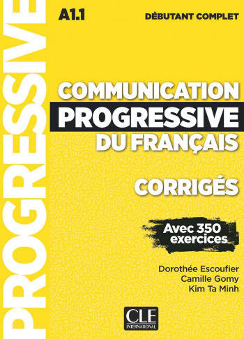 Communication Progressive du Francais Debutant Complet A1.1 Corriges (ответы)