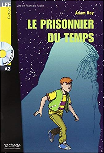 Lire en Francais Facile A2 Le prisonnier du temps + CD Audio