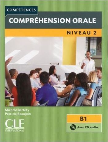 Comprehension orale 2 B1 Livre + CD Audio 2eme edition