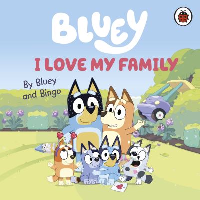 Bluey I Love My Family