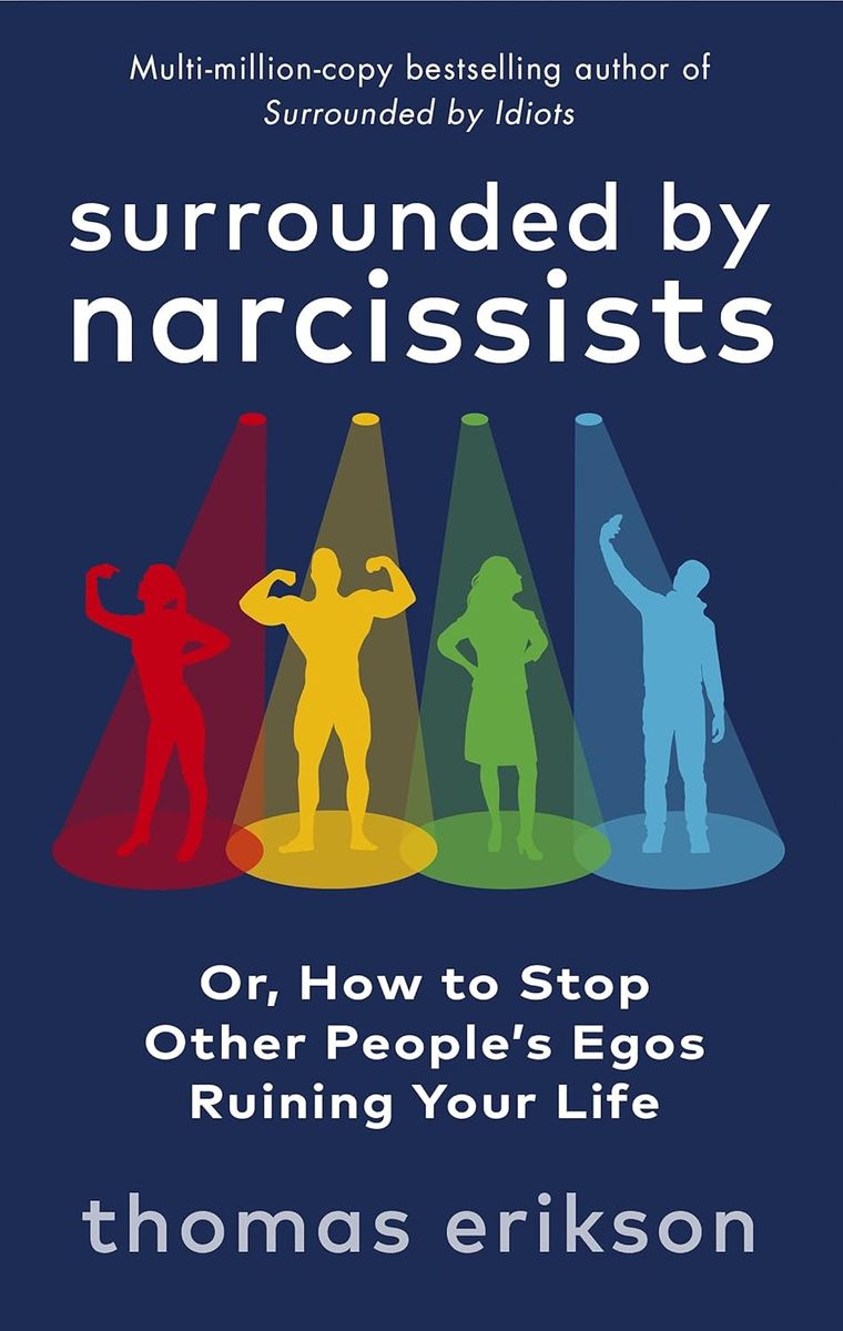 Surrounded by Narcissists (or, How to Stop Other People's Egos Ruining Your Life)