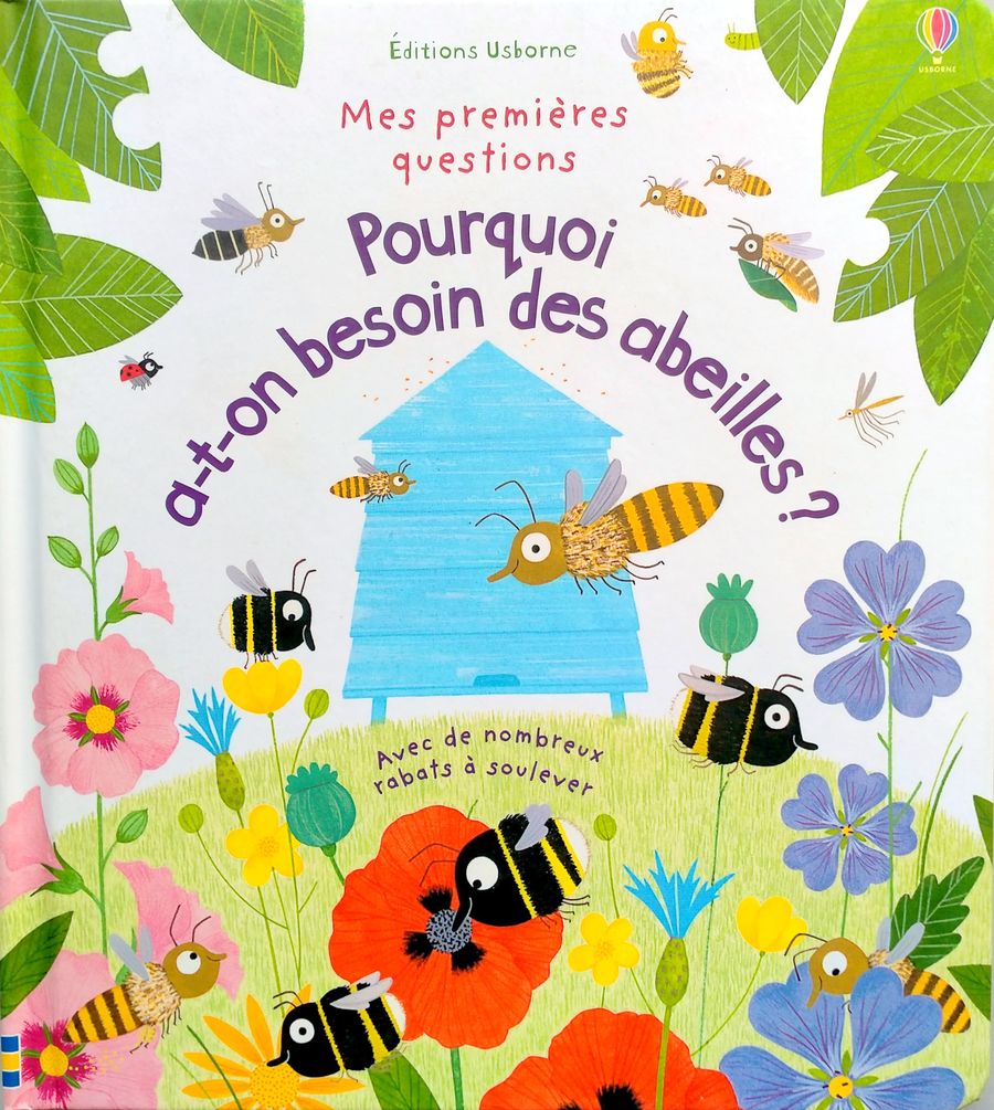 Mes premières questions Pourquoi a-t-on besoin des abeilles ?