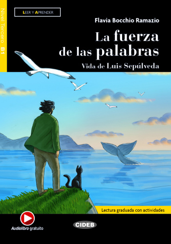 Leer y Aprender B1 La fuerza de las palabras Vida de Luis Sepulveda + Audio