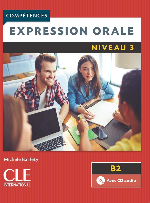 Expression orale 3 B2 2eme edition Livre + CD audio