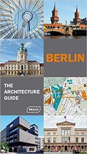 Berlin - The Architecture Guide: Updated (Architecture Guides)